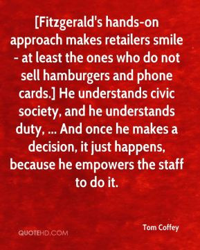 Tom Coffey - [Fitzgerald's hands-on approach makes retailers smile ...