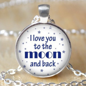 Custom Necklace,Famous Quote Pendant Necklace,I love you to the moon ...
