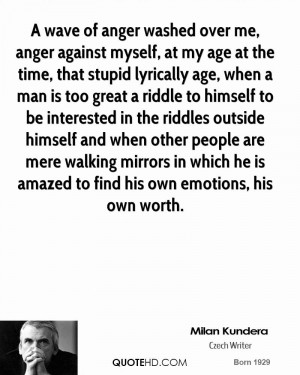 wave of anger washed over me, anger against myself, at my age at the ...