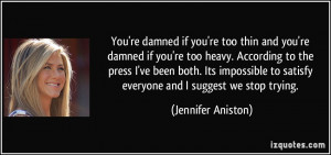 You're damned if you're too thin and you're damned if you're too heavy ...