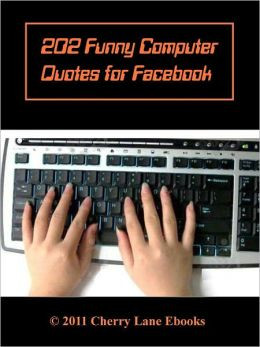 202 Funny Computer Quotes for Facebook