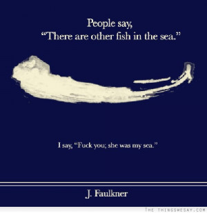 There Are Other Fish in the Sea Quotes