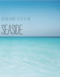Do you want to go to the Seaside More
