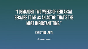 demanded two weeks of rehearsal because to me as an actor, that's ...