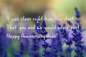 ... from the start That you and me would never partHappy Anniversary dear