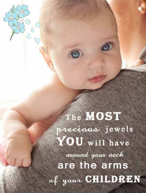 The Most Precious Jewels You Will Have Around Your Neck Are The Arms ...