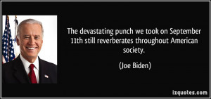 ... 11th still reverberates throughout American society. - Joe Biden