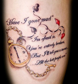 Tattoo have I gone mad quote