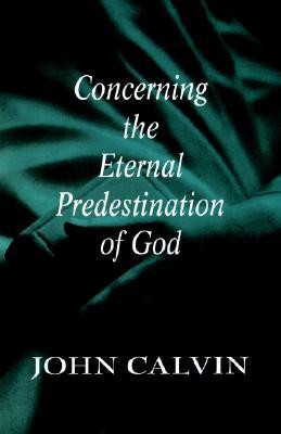 John Calvin Quotes On Predestination Predestination of god