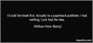 More William Peter Blatty Quotes