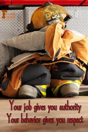 Firefighter - First Responders Your job gives you authority, your ...