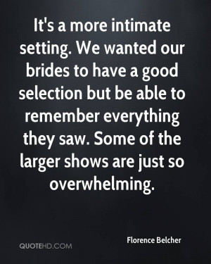 It's a more intimate setting. We wanted our brides to have a good ...