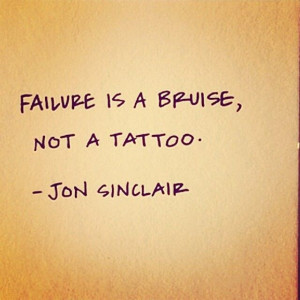 ... Quotes, Jon Sinclair Quotes, Photo, Inspiration Quotes, Failure Is A