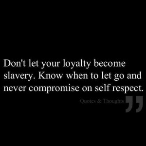 About loyalty and self respect