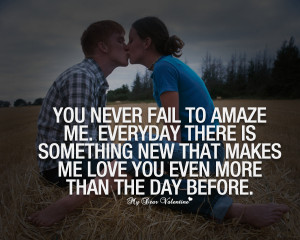 Amazing Love Quotes - You never fail to amaze me