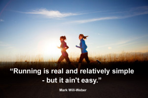 Running is real and relatively simple - but it ain't easy. (Mark Will ...