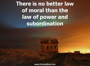 ... of power and subordination - Thomas Carlyle Quotes - StatusMind.com