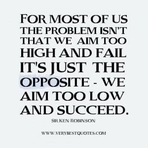 aim hight quotes for most of us the problem isnt that we aim too high ...