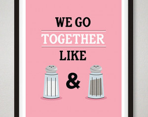 We Go Together Like Salt & Pepper ( Pink), Love Print, Kitchen Art ...