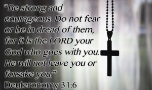 Be Strong And Courageous Do Not Fear Or Be In Dread Of Them For It Is ...