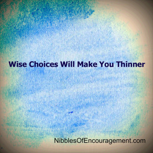 Wise Choices Will Make You Thinner