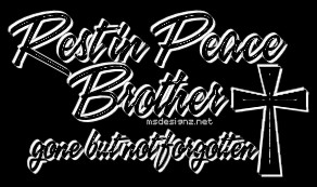 All Graphics » R.I.P brother
