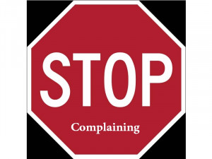 Stop Complaining On Facebook Quotes Complaining quotes
