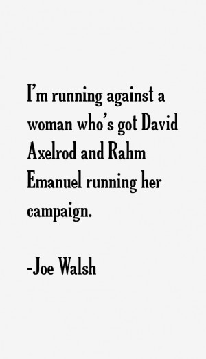 View All Joe Walsh Quotes