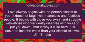 person closest to you. It does not begin with nameless and faceless ...