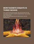 Montaigne's Essays in Three Books (Volume 2); With Notes and ...
