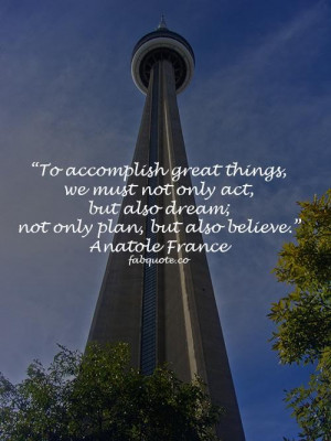 Anatole france to accomplish great things quote