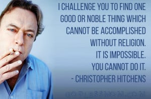 Christopher Hitchens: I challenge you…