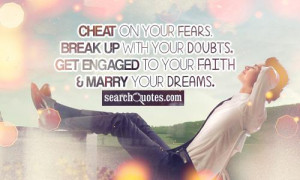 Cheating Break Up Quotes Cheat on your fears. break up