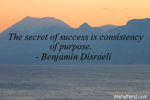 success the secret of success is consistency of purpose