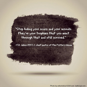 Scars and Wounds Quote -- T.D. Jakes