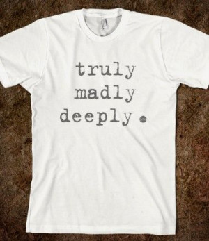 Truly Madly Deeply #love #cute #fashion #music #quote #life #tumblr # ...