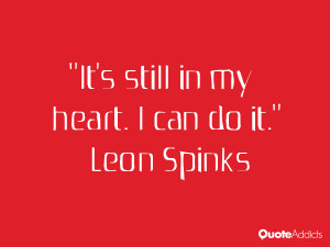 leon spinks quotes it s still in my heart i can do it leon spinks