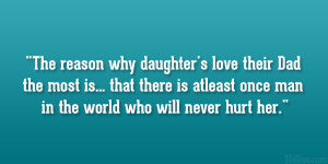 The reason why daughter’s love their Dad the most is… that there ...