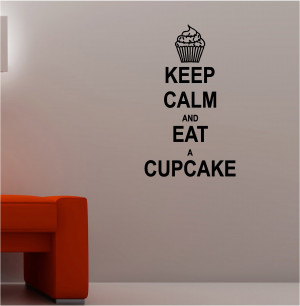 KEEP CALM AND EAT A CUPCAKE
