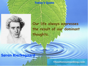 Soren Kierkegaard: Our dominant thoughts