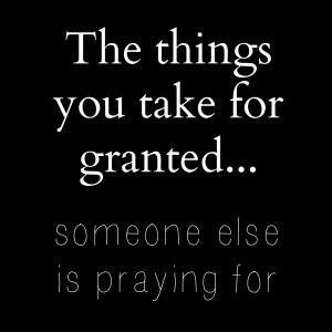 The things you take for granted quote
