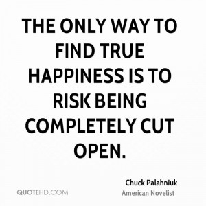 Chuck Palahniuk the Only Way to Find True Happiness