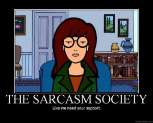 You have to create sarcasm.