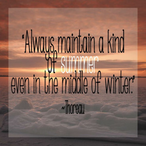 ... maintain a kind of summer even in the middle of winter.