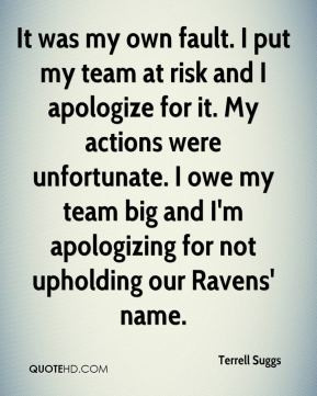 It was my own fault. I put my team at risk and I apologize for it. My ...