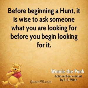 Before beginning a Hunt, it is wise to ask someone what you are ...