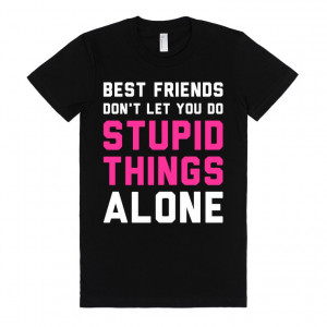 Best Friends Do Stupid Things (Junior)