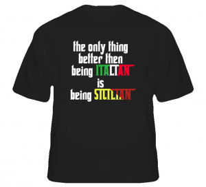 Funny Italian Sicilian Quote T Shirt