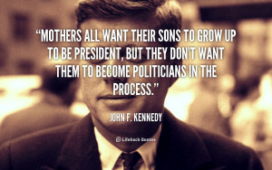 quote-John-F.-Kennedy-mothers-all-want-their-sons-to-grow-93039.png