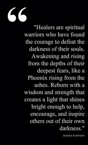 Healers are spiritual warriors who have...